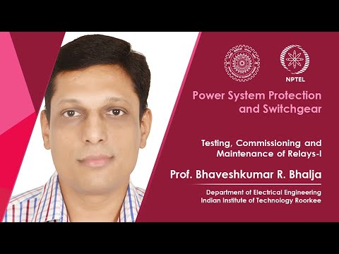IIT Roorkee lecture on testing, commissioning and maintenance of relays